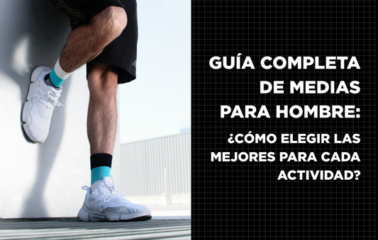 Guía Completa de Medias para Hombre: ¿Cómo Elegir las Mejores para Cada Actividad?