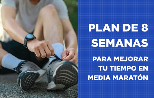 Plan de 8 semanas para mejorar tu tiempo en media maratón
