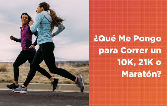 ¿Qué Me Pongo para Correr un 10K, 21K o Maratón?