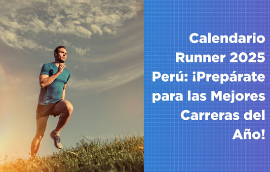 Calendario Runner 2025 Perú: ¡Prepárate para las Mejores Carreras del Año!