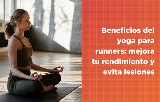Beneficios del yoga para runners: mejora tu rendimiento y evita lesiones