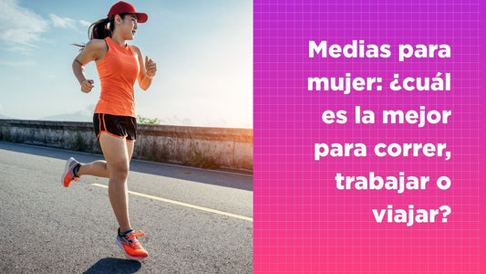Medias para mujer: ¿cuál es la mejor para correr, trabajar o viajar?
